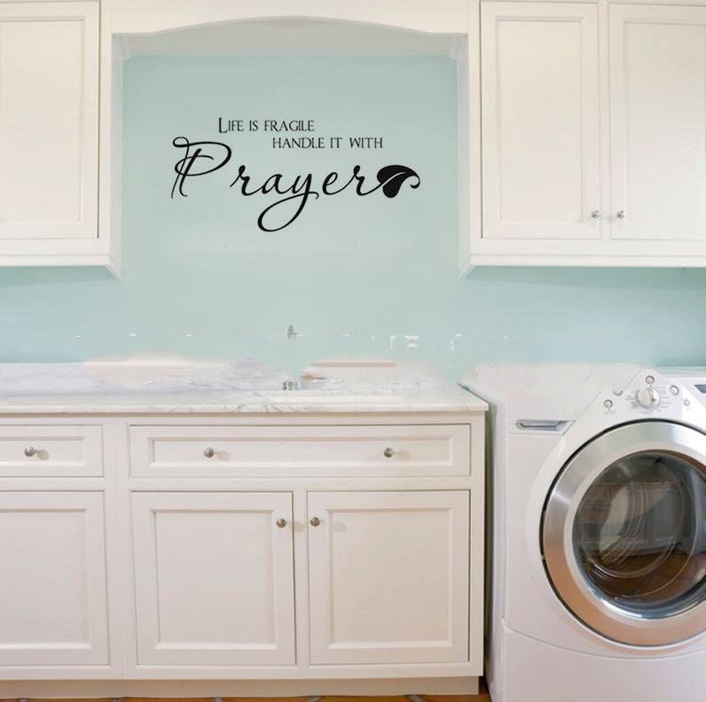 Removable Vinyl Life Is Fragile Handle It With Prayer Wall