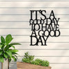 It's A Good Day To Have A Good Day Sign - Office workers, Homeowners, Decor enthusiasts - Substance, Iron - Suitable for Office, Living Room, Gallery Wall